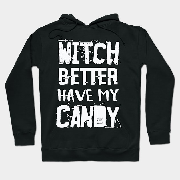 Witch Better Have My Candy Hoodie by nobletory